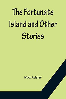 The Fortunate Island And Other Stories