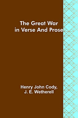 The Great War In Verse And Prose