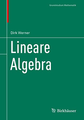 Lineare Algebra (Grundstudium Mathematik) (German Edition)