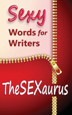 TheSEXaurus: Sexy Words for Writers