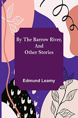 By The Barrow River, And Other Stories
