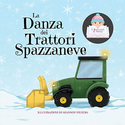 La Danza Dei Trattori Spazzaneve (Siena's Stories) (Italian Edition)