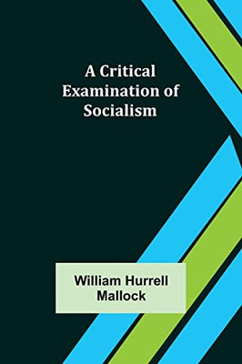 A Critical Examination Of Socialism