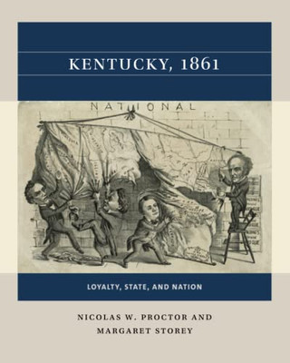 Kentucky, 1861: Loyalty, State, And Nation (Reacting To The Past)