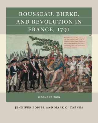 Rousseau, Burke, And Revolution In France, 1791 (Reacting To The Past)