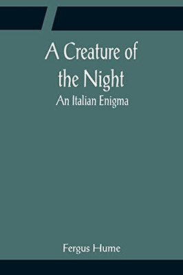 A Creature Of The Night; An Italian Enigma
