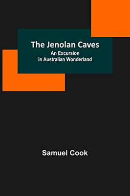 The Jenolan Caves: An Excursion In Australian Wonderland