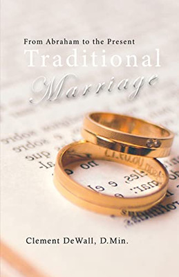Traditional Marriage: From Abraham To The Present