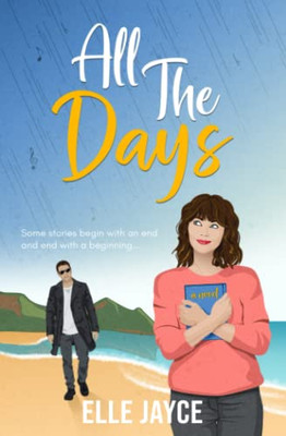 All The Days: The Perfect Feel-Good, Heartwarming Summer Read (All For Love)