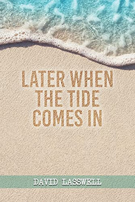 Later When The Tide Comes In