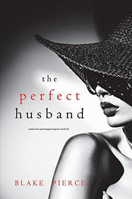 The Perfect Husband (A Jessie Hunt Psychological Suspense ThrillerBook Twenty-Two)
