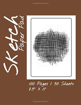 Sketch Paper Pad 100 Pages / 50 Sheets 8.5 x 11: Sketch Pad Notebook