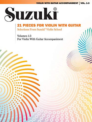 21 Pieces for Violin with Guitar: Selections from Suzuki Violin School Volumes 1, 2, and 3 for Violin with Guitar Accompaniment