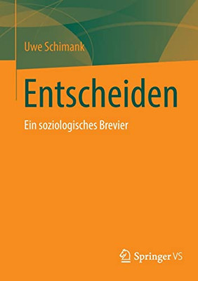 Entscheiden: Ein Soziologisches Brevier (German Edition)