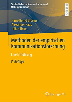 Methoden Der Empirischen Kommunikationsforschung: Eine Einführung (Studienbücher Zur Kommunikations- Und Medienwissenschaft) (German Edition)