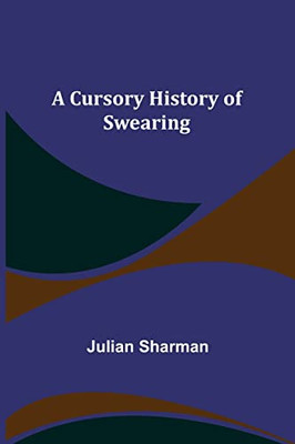 A Cursory History Of Swearing