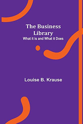 The Business Library: What It Is And What It Does