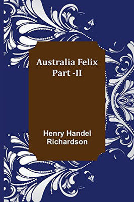 Australia Felix; Part -Ii