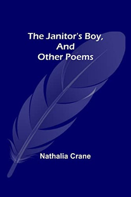 The Janitor's Boy, And Other Poems