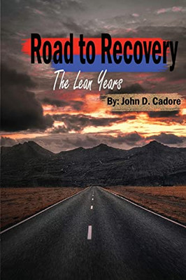 Road To Recovery: The Lean Years