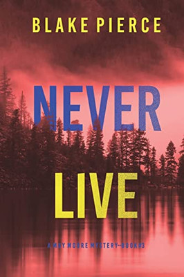 Never Live (A May Moore Suspense ThrillerBook 3)