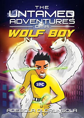 The Untamed Adventures Of A Wolf Boy