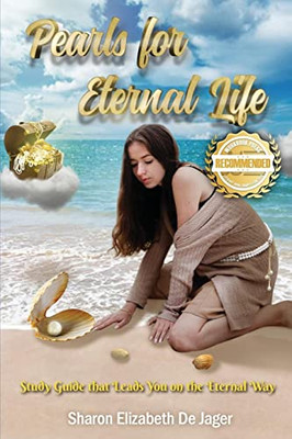 Pearls For Eternal Life: Study Guide That Leads You On The Eternal Way