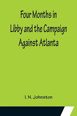 Four Months In Libby And The Campaign Against Atlanta