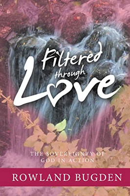 Filtered Through Love: The Sovereignty Of God In Action