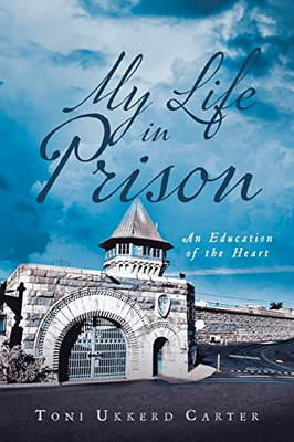 My Life In Prison: An Education Of The Heart