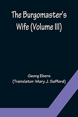The Burgomaster's Wife (Volume Iii)