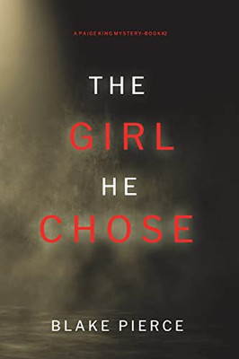 The Girl He Chose (A Paige King Fbi Suspense ThrillerBook 2)