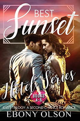 Best Sunset: Jess's Trilogy: Comprising Best Man, Best Layover, And Best Knight (Hotel)