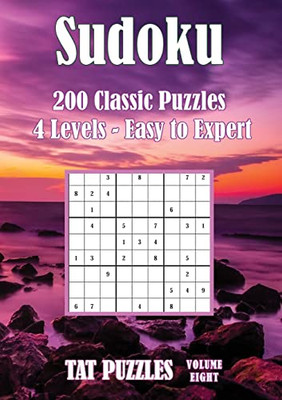 Sudoku 200 Classic Puzzles - Volume 8: 4 Levels - Easy To Expert