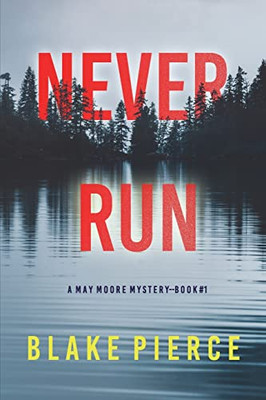 Never Run (A May Moore Suspense ThrillerBook 1)
