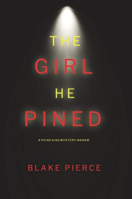 The Girl He Pined (A Paige King Fbi Suspense ThrillerBook 1)