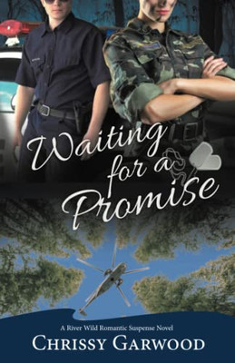 Waiting For A Promise: River Wild Romantic Suspense Novel