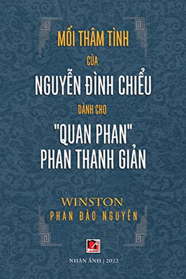 M?I Thâm Tình C?A Nguy?N Ðình Chi?U Dành Cho Quan Phan Phan Thanh Gi?N (Vietnamese Edition)