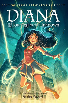 Diana And The Journey To The Unknown (Wonder Woman Adventures)