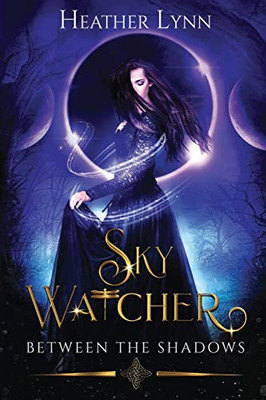Sky Watcher: Between The Shadows (The Sky Watcher Bookss)