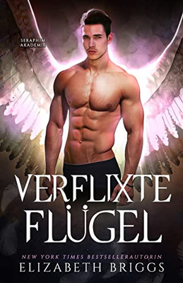 Verflixte Flügel (Seraphim Akademie) (German Edition)