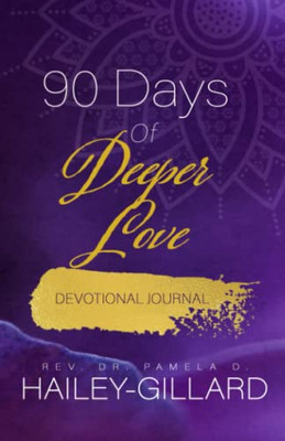 90 Days Of Deeper Love: Devotional Journal