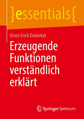 Erzeugende Funktionen Verständlich Erklärt (Essentials) (German Edition)