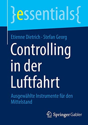 Controlling In Der Luftfahrt: Ausgewählte Instrumente Für Den Mittelstand (Essentials) (German Edition)