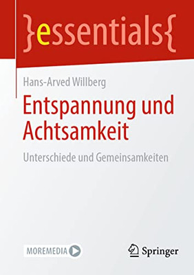 Entspannung Und Achtsamkeit: Unterschiede Und Gemeinsamkeiten (Essentials) (German Edition)
