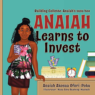 Anaiah Learns To Invest: Building Collette-Anaiah Susu Boxes