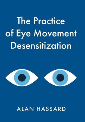 The Practice Of Eye Movement Desensitization