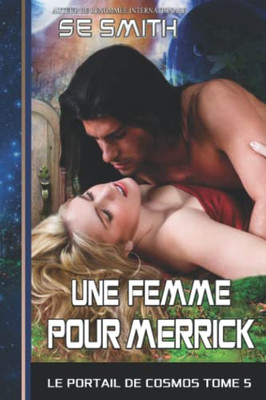 Une Femme Pour Merrick (Le Portail De Cosmos) (French Edition)