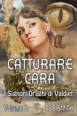 Catturare Cara (I Signori Draghi Di Valdier) (Italian Edition)