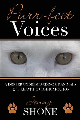 Purr-Fect Voices  A Deeper Understanding Of Animals & Telepathic Communication